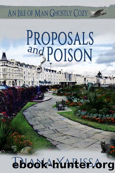Proposals and Poison (An Isle of Man Ghostly Cozy Book 16) by Diana Xarissa