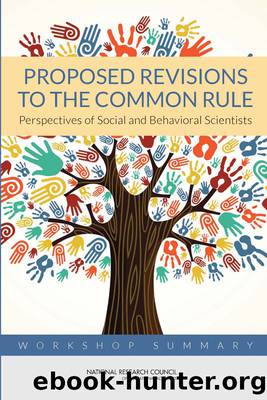 Proposed Revisions to the Common Rule: Perspectives of Social and Behavioral Scientists: Workshop Summary by Robert Pool