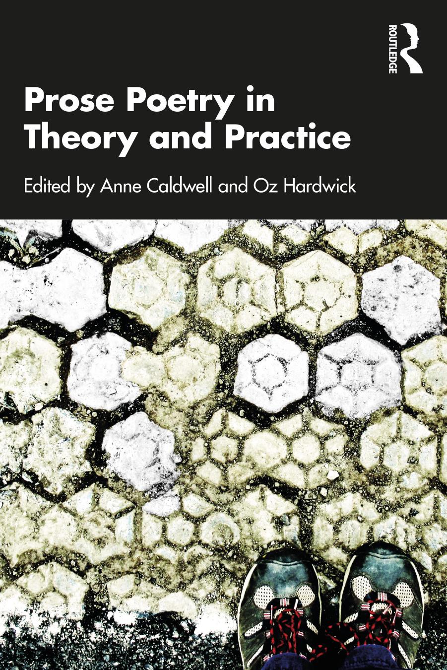Prose Poetry in Theory and Practice by Anne Caldwell (editor) Oz Hardwick (editor)