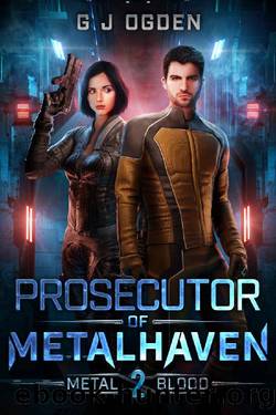 Prosecutor of Metalhaven (Metal and Blood Book 2) by G J Ogden
