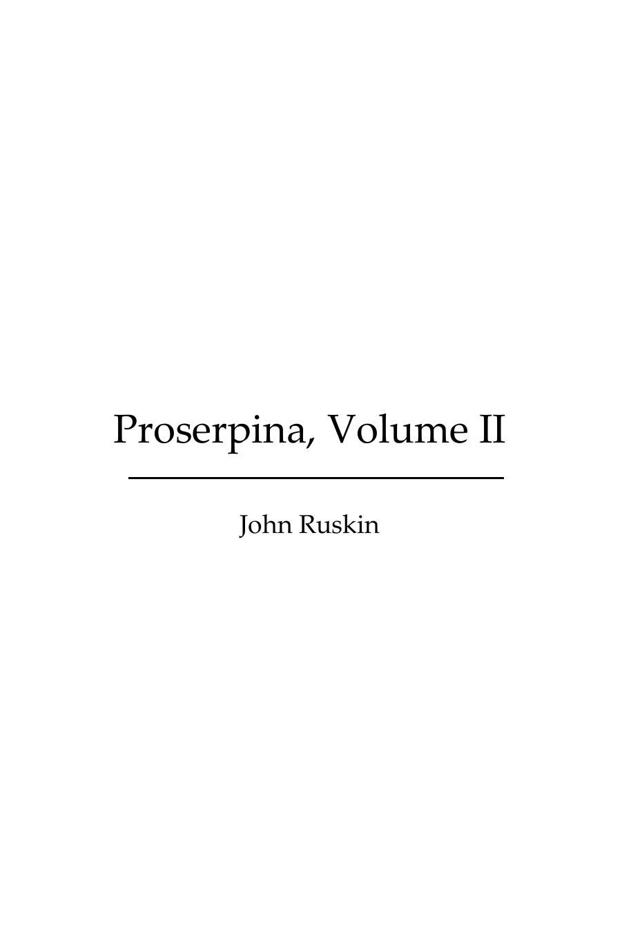 Proserpina, Volume II (Illustrated Edition) by John Ruskin