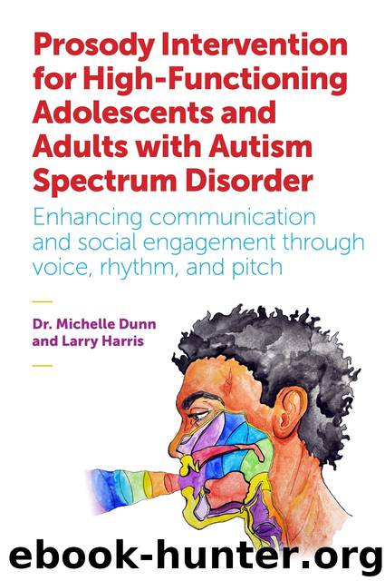 Prosody Intervention for High-Functioning Adolescents and Adults with Autism Spectrum Disorder by Michelle Dunn & Larry Harris
