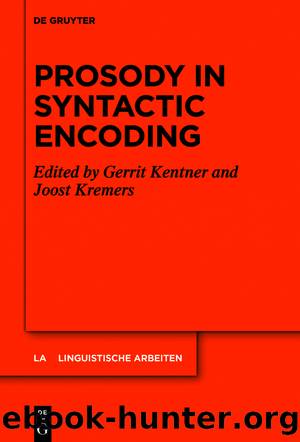Prosody in Syntactic Encoding by Gerrit Kentner Joost Kremers