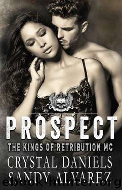 Prospect: The Kings of Retribution MC (The Kings of Retributon MC Book 7) by Crystal Daniels & Sandy Alvarez