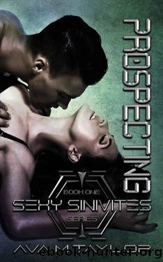 Prospecting (Sexy Sinivites Book 1) by Ava M Taylor