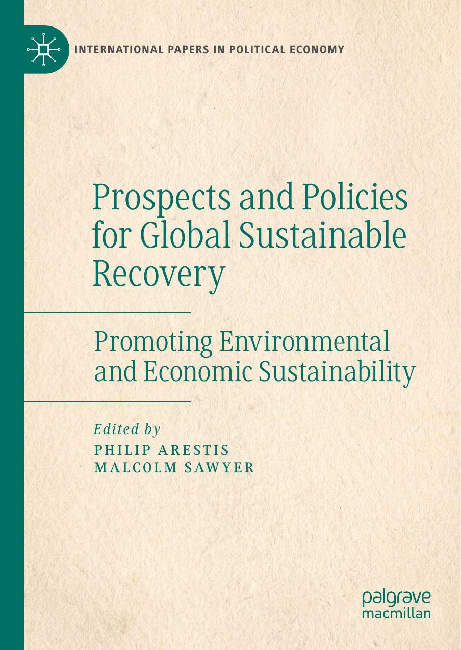 Prospects and Policies for Global Sustainable Recovery: Promoting Environmental and Economic Sustainability by Philip Arestis Malcolm Sawyer