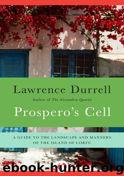 Prospero's Cell: A Guide to the Landscape and Manners of the Island of Corfu by Lawrence Durrell