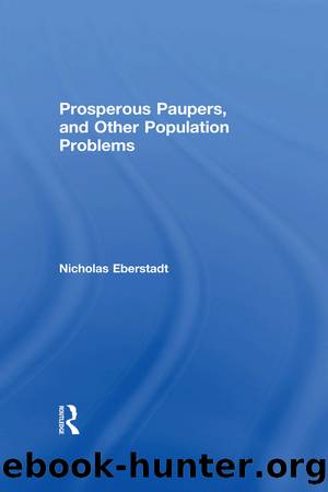 Prosperous Paupers and Other Population Problems by Nicholas Eberstadt