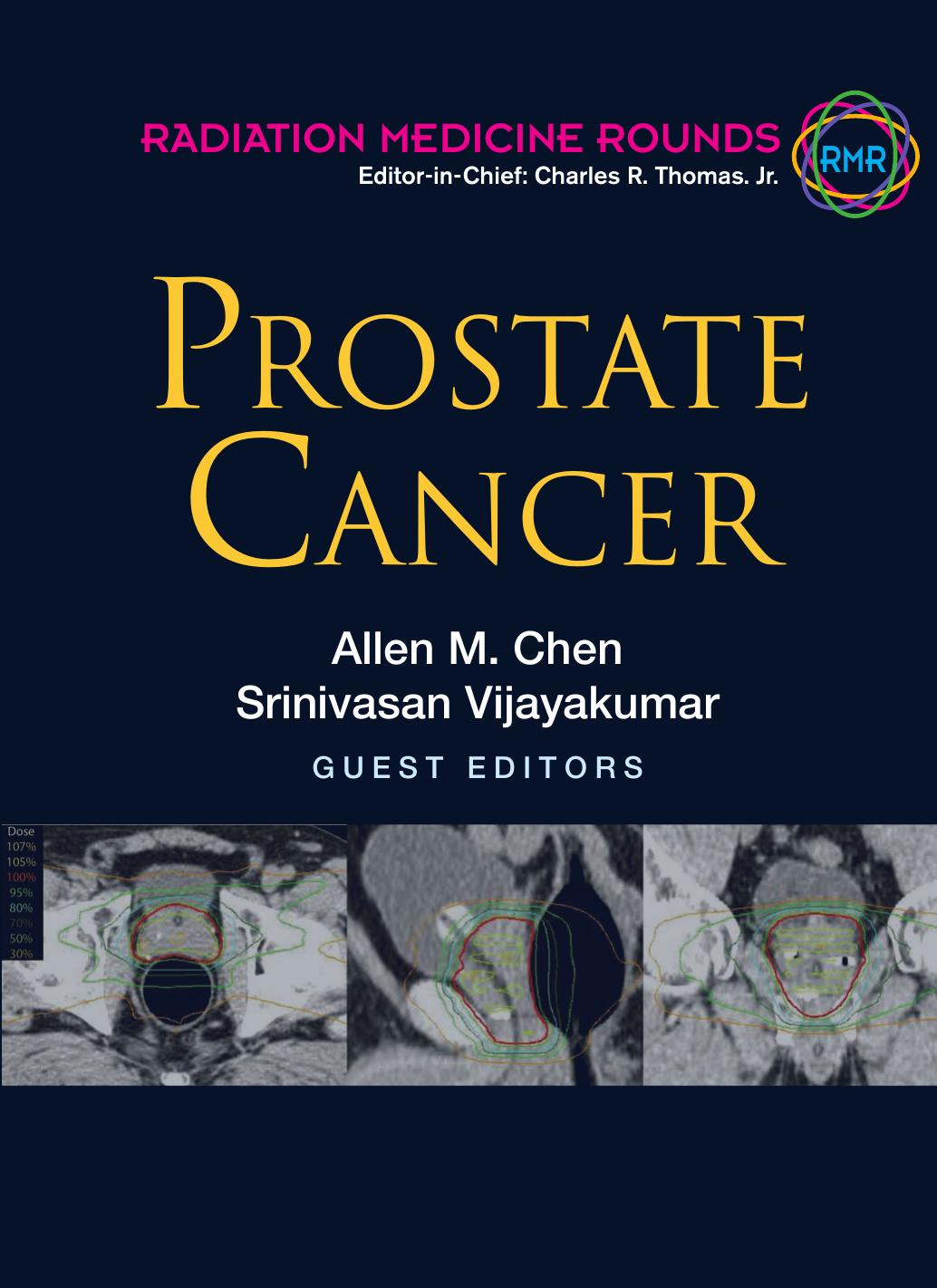 Prostate Cancer (Radiation Medicine Rounds Volume 2 Issue 1) by Allen Chen MD Srinivasan Vijayakumar MD Charles Thomas Jr. MD