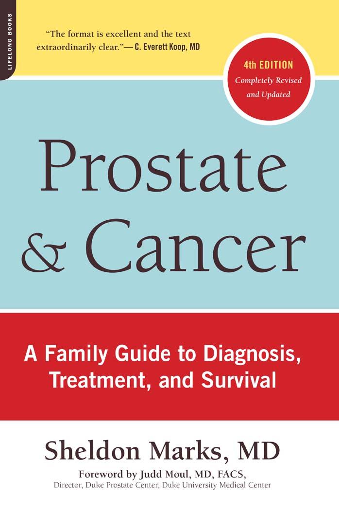 Prostate and Cancer: A Family Guide to Diagnosis, Treatment, and Survival, 4th Edition by Sheldon Marks MD