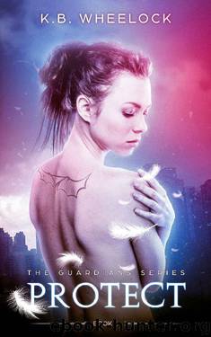 Protect (The Guardians Book 1) by K. B. Wheelock