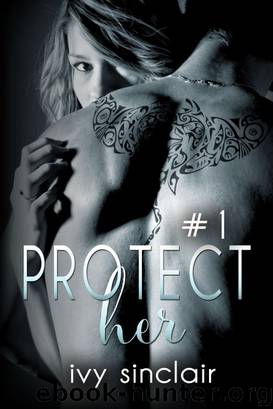 Protect Her: Part One by Ivy Sinclair