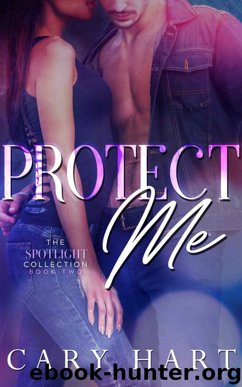 Protect Me - Spotlight Collection, Book 2 by Hart Cary