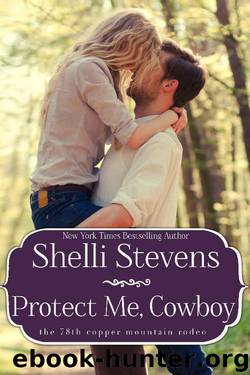 Protect Me, Cowboy (78th Copper Mountain Rodeo Book 2) by Shelli Stevens