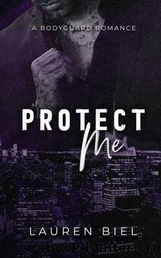 Protect Me: A Bodyguard Romance by Lauren Biel