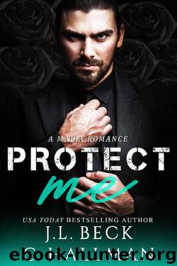 Protect Me: A Mafia Romance (The Rossi Crime Family Book 1) by Cassandra Hallman & J.L. Beck