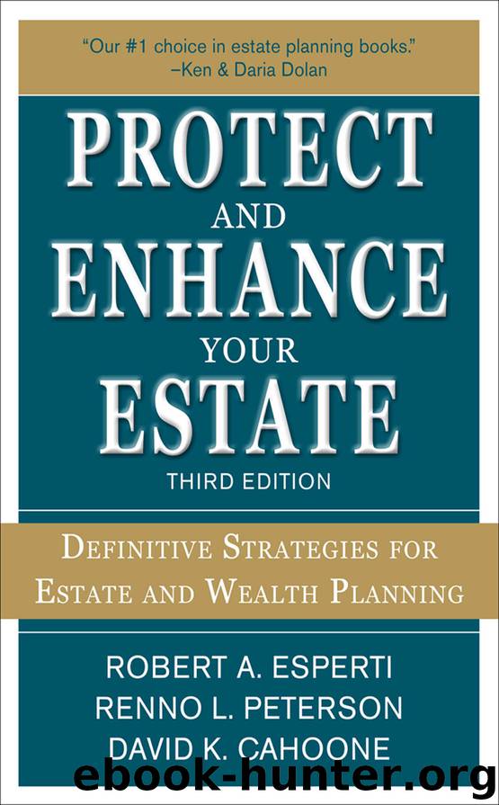 Protect and Enhance Your Estate: Definitive Strategies for Estate and Wealth Planning 3E by robert a. esperti renno l. peterson