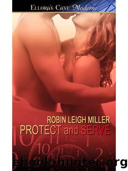 Protect and Serve by Robin Leigh Miller