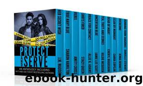 Protect and Serve: Soldiers, SEALs and Cops: Contemporary Heroes from NY Times and USA Today and other bestselling authors by J.M. Madden & Sharon Hamilton & Amity Cross & Stacy Green & Allie K. Adams & HIldie McQueen & Cheryl Bradshaw & Carra Copelin & Jenna Bennett