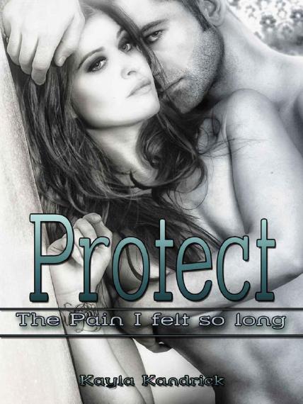 Protect: The Pain I felt so long (German Edition) by Kandrick Kayla
