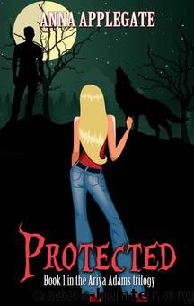 Protected (Book 1 in the Ariya Adams trilogy) by Applegate Anna