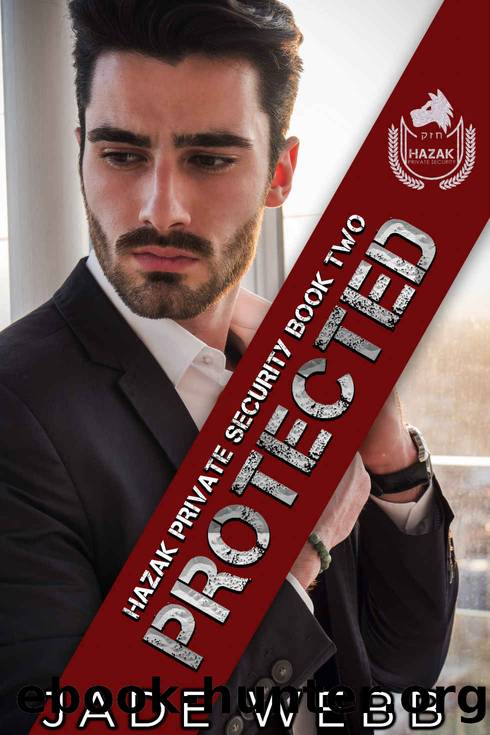 Protected (Hazak Private Security Book 2) by Jade Webb