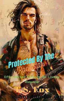 Protected By The Rockstar: Off-Limits Friends to Lovers Romance by T.S. Fox