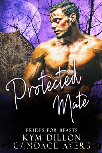 Protected Mate (Brides for Beasts Book 3) by Candace Ayers & Kym Dillon