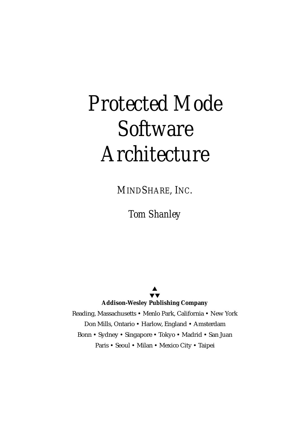 Protected Mode Software Architecture by MindShare Inc. Tom Shanley
