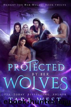 Protected by Her Wolves by Tara West