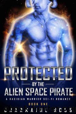 Protected by the Alien Space Pirate by Charmaine Ross