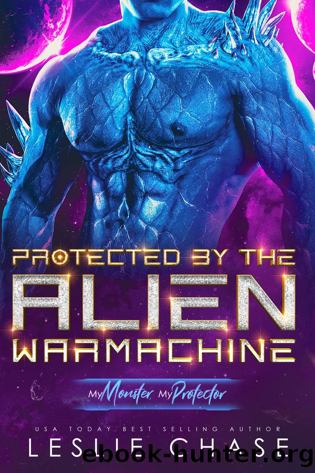 Protected by the Alien Warmachine: A Sci-Fi Alien Romance by Leslie Chase
