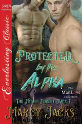 Protected by the Alpha [The Night Forest Pack 1] (Siren Publishing Everlasting Classic ManLove) by Marcy Jacks