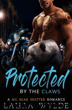 Protected by the Claws: A Motorcycle Club Bear Shifter Romance by Laura Wylde