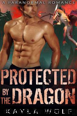 Protected by the Dragon by Kayla Wolf