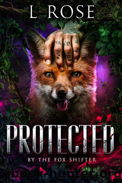 Protected by the Fox Shifter by L Rose & Lila Rose