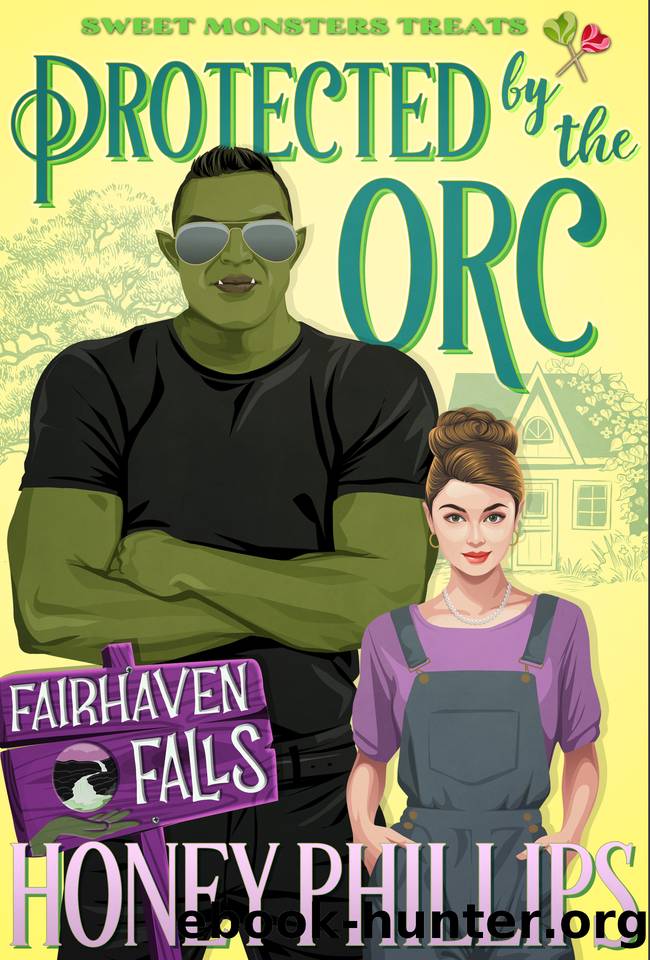 Protected by the Orc: Sweet Monster Treats by Honey Phillips
