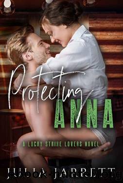 Protecting Anna: A Lucky Strike Lovers Novel (Lucky Strike Lovers Quartet Book 2) by Julia Jarrett
