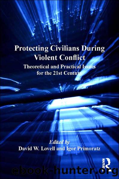 Protecting Civilians During Violent Conflict by Igor Primoratz David W. Lovell