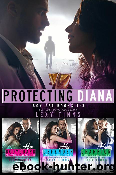 Protecting Diana Box Set Books #1-3 by Lexy Timms