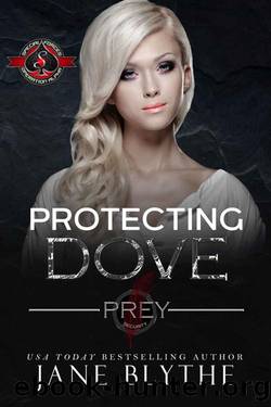 Protecting Dove (Special Forces: Operation Alpha) (Prey Security Book 6) by Jane Blythe & Operation Alpha