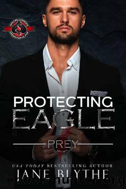 Protecting Eagle (Special Forces: Operation Alpha) (Prey Security Book 1) by Jane Blythe & Operation Alpha