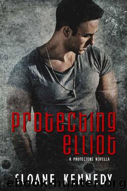 Protecting Elliot: A Protectors Novella (The Protectors) by Sloane Kennedy