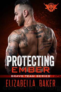 Protecting Ember (Bravo Team Book 1) by Elizabella Baker