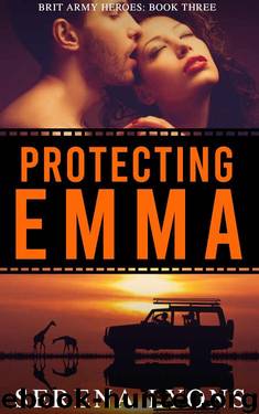 Protecting Emma; an action-adventure filled romantic suspense (Brit Army Heroes Book 3) by Serena Lyons