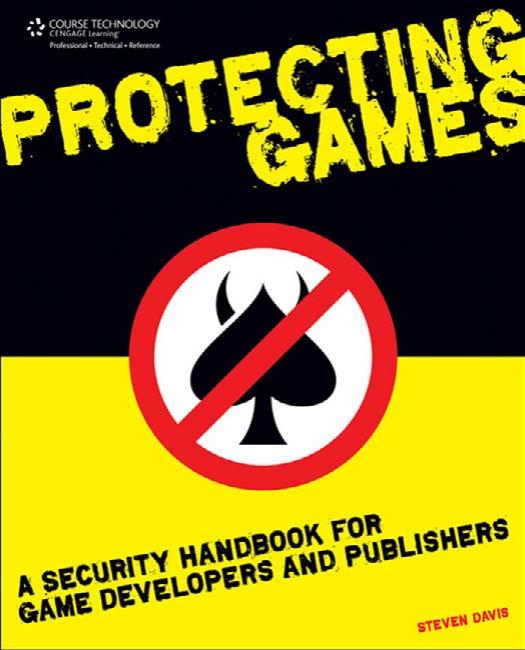 Protecting Games: A Security Handbook for Game Developers and Publishers by Steven (Steven Davis) Davis