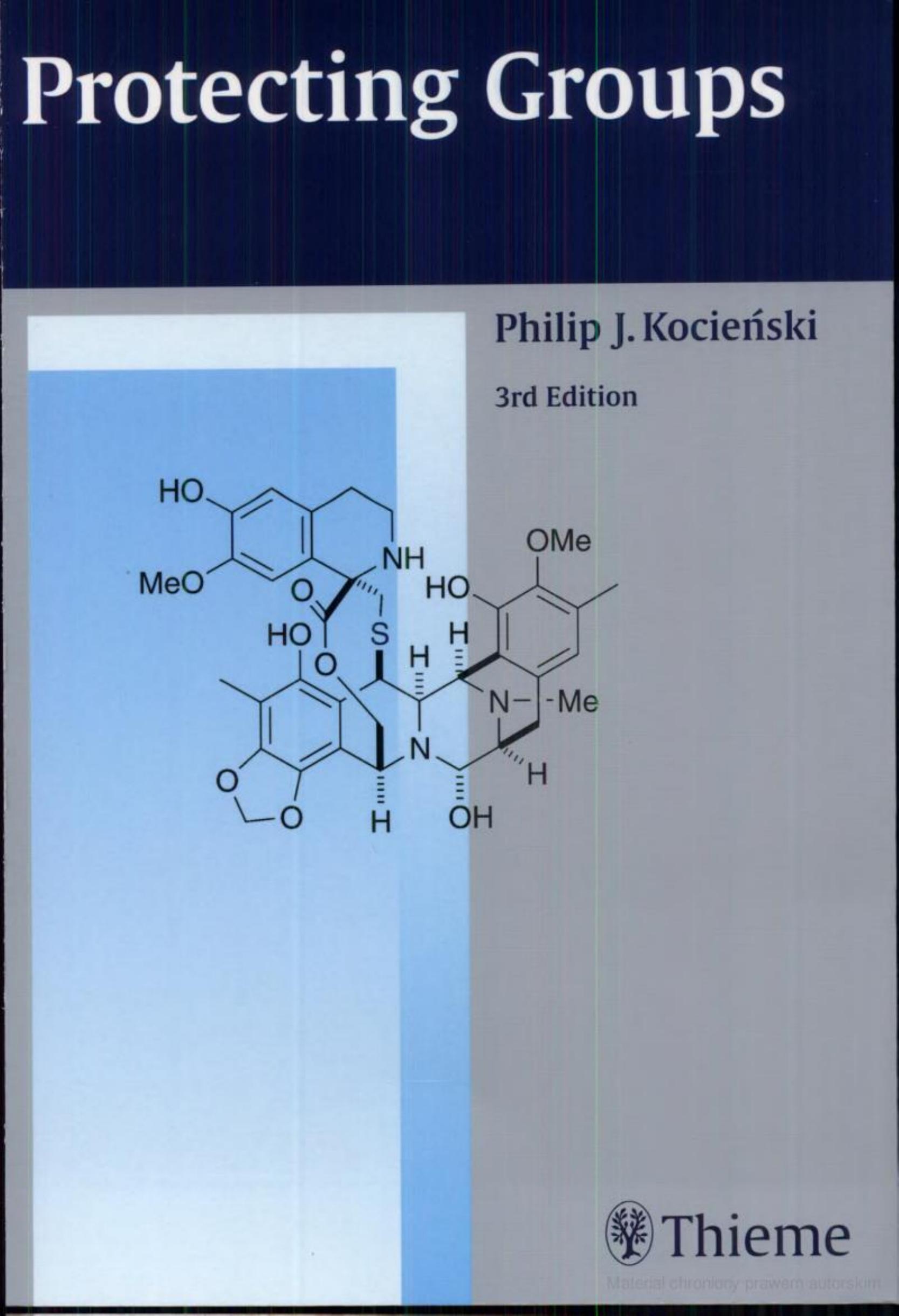 Protecting Groups: Foundations of Organic Chemistry by P.J. Kocienski