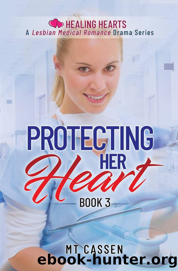 Protecting Her Heart: A Lesbian Medical Romance Drama (Healing Hearts #3) by MT Cassen