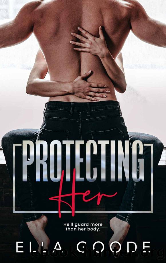 Protecting Her by Goode Ella