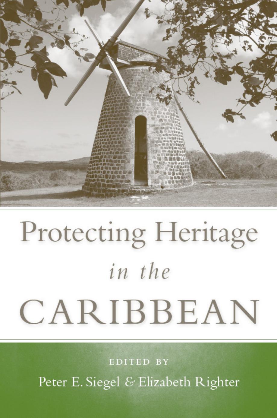 Protecting Heritage in the Caribbean by Peter E. Siegel Elizabeth Righter
